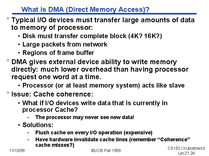 What is DMA (Direct Memory Access)? ° Typical I/O devices must transfer large amounts