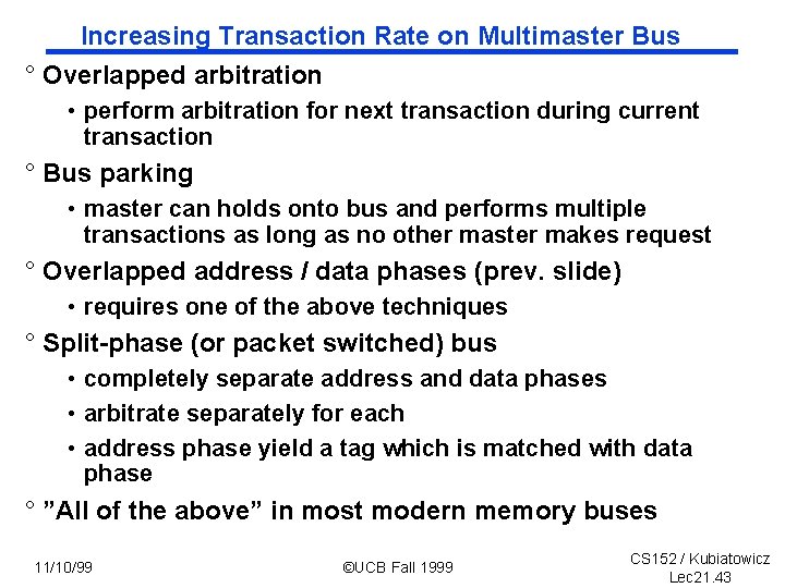 Increasing Transaction Rate on Multimaster Bus ° Overlapped arbitration • perform arbitration for next