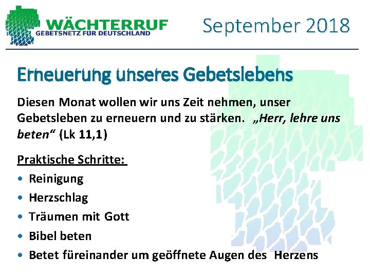 September 2018 Erneuerung unseres Gebetslebens Diesen Monat wollen wir uns Zeit nehmen, unser Gebetsleben