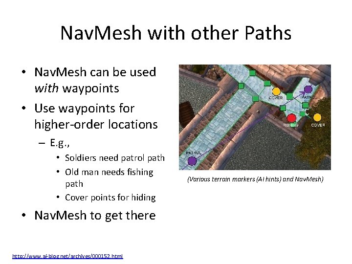 Nav. Mesh with other Paths • Nav. Mesh can be used with waypoints •