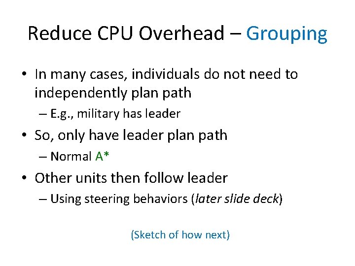 Reduce CPU Overhead – Grouping • In many cases, individuals do not need to