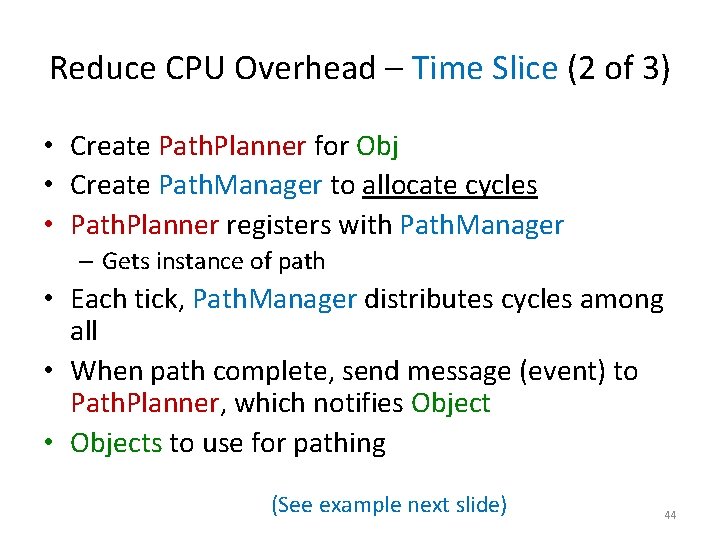 Reduce CPU Overhead – Time Slice (2 of 3) • Create Path. Planner for