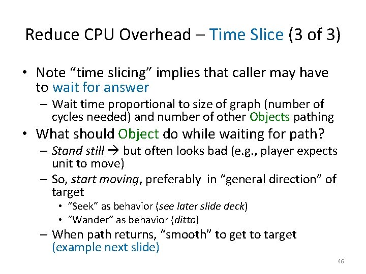 Reduce CPU Overhead – Time Slice (3 of 3) • Note “time slicing” implies