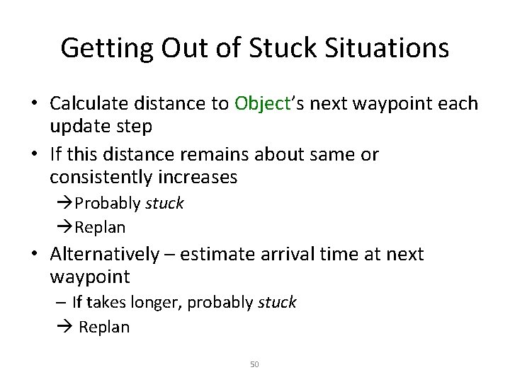 Getting Out of Stuck Situations • Calculate distance to Object’s next waypoint each update