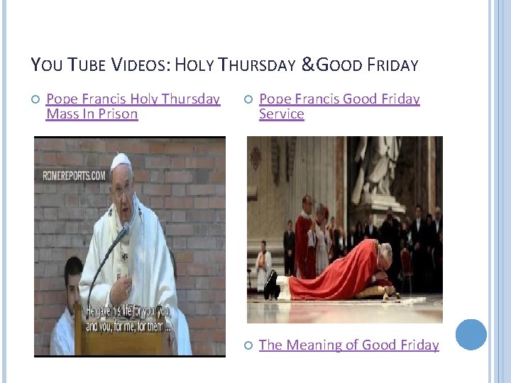 YOU TUBE VIDEOS: HOLY THURSDAY &GOOD FRIDAY Pope Francis Holy Thursday Mass In Prison