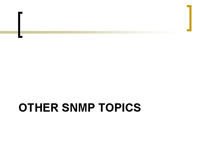 OTHER SNMP TOPICS 