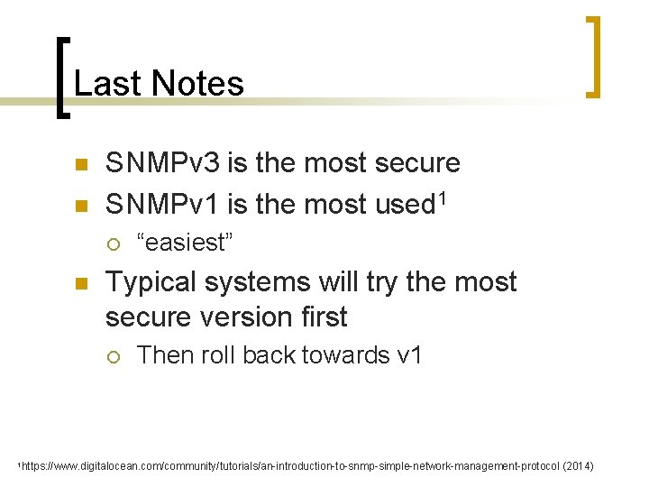 Last Notes n n SNMPv 3 is the most secure SNMPv 1 is the