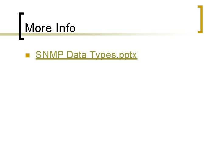 More Info n SNMP Data Types. pptx 