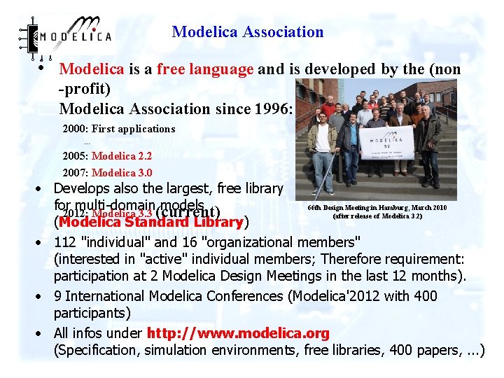Modelica Association • Modelica is a free language and is developed by the (non