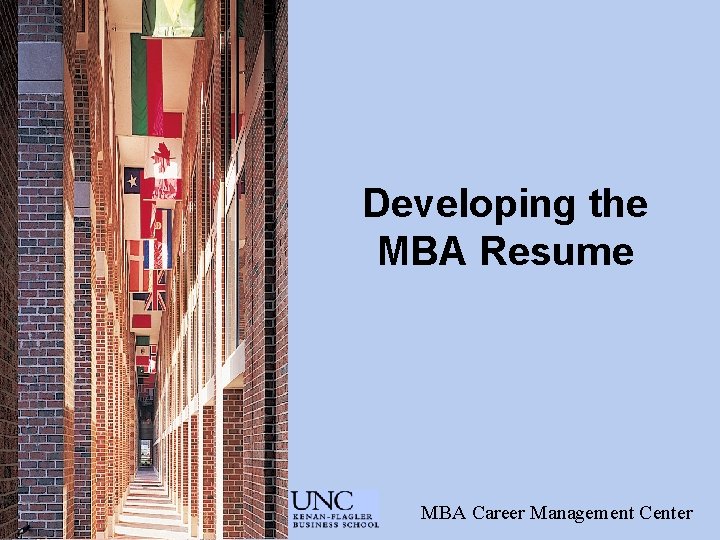 Developing the MBA Resume MBA Career Management Center 