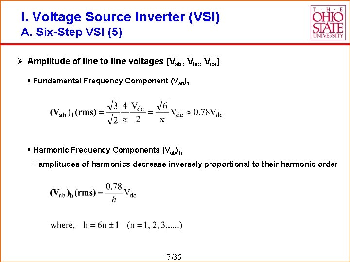 I. Voltage Source Inverter (VSI) A. Six-Step VSI (5) Ø Amplitude of line to