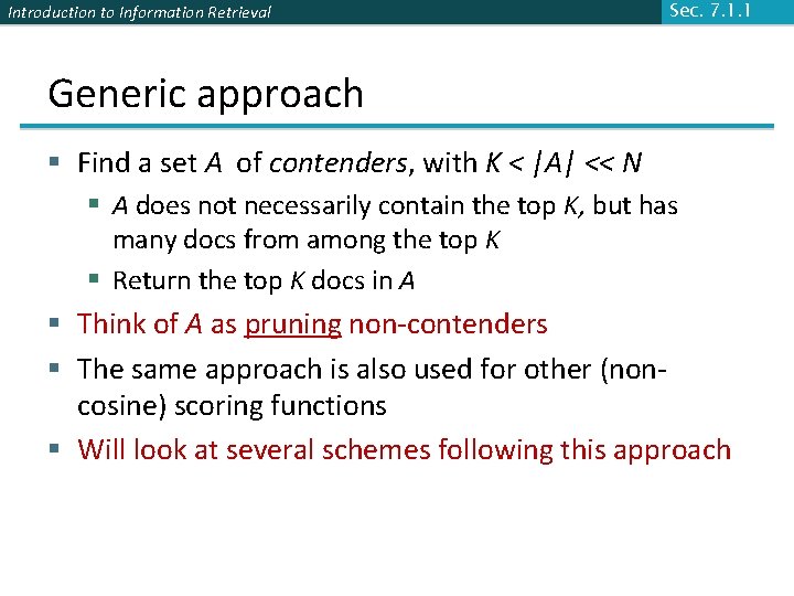 Introduction to Information Retrieval Sec. 7. 1. 1 Generic approach § Find a set