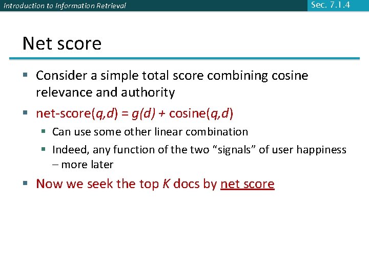 Introduction to Information Retrieval Sec. 7. 1. 4 Net score § Consider a simple
