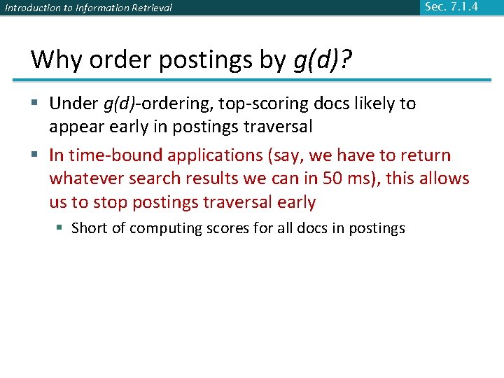 Introduction to Information Retrieval Sec. 7. 1. 4 Why order postings by g(d)? §