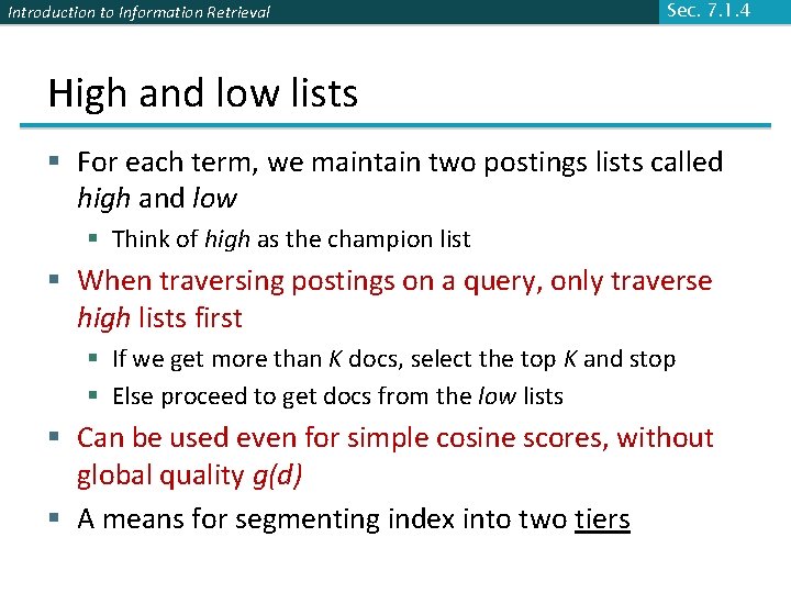 Introduction to Information Retrieval Sec. 7. 1. 4 High and low lists § For