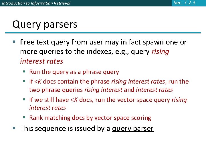 Introduction to Information Retrieval Sec. 7. 2. 3 Query parsers § Free text query