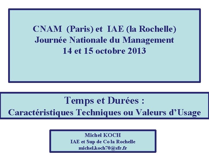 CNAM (Paris) et IAE (la Rochelle) Journée Nationale du Management 14 et 15 octobre