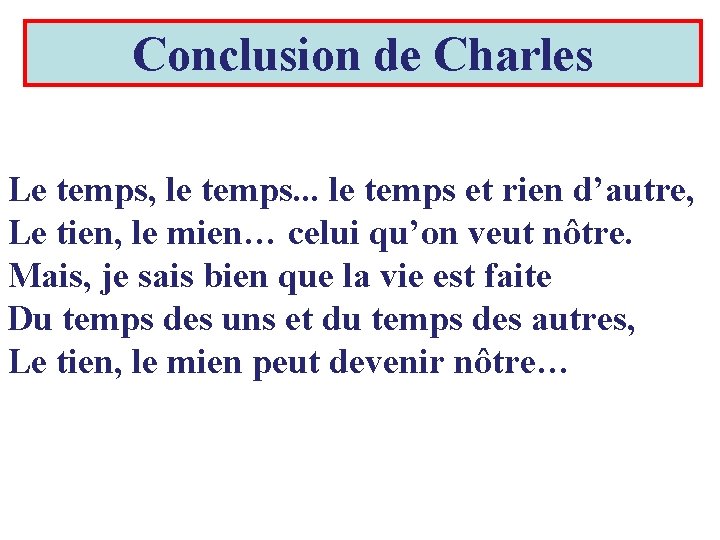 Conclusion de Charles Le temps, le temps. . . le temps et rien d’autre,