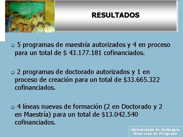 RESULTADOS 5 programas de maestría autorizados y 4 en proceso para un total de