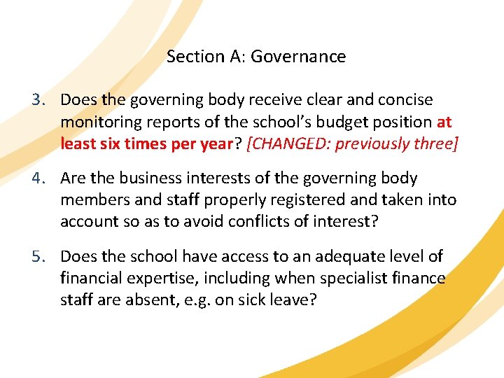 Section A: Governance 3. Does the governing body receive clear and concise monitoring reports