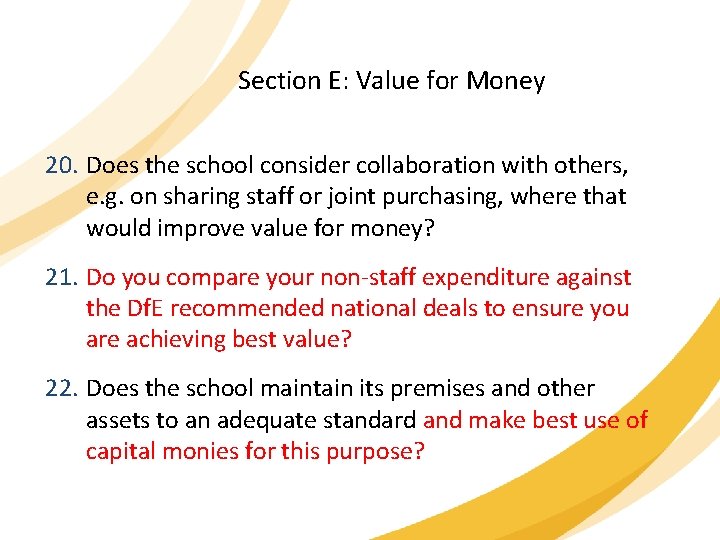 Section E: Value for Money 20. Does the school consider collaboration with others, e.