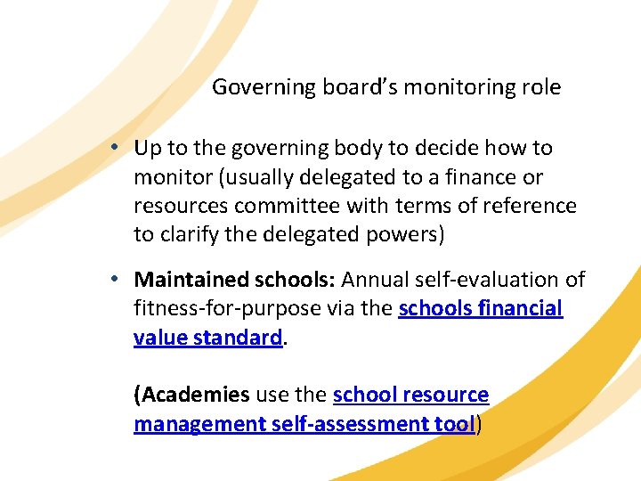 Governing board’s monitoring role • Up to the governing body to decide how to