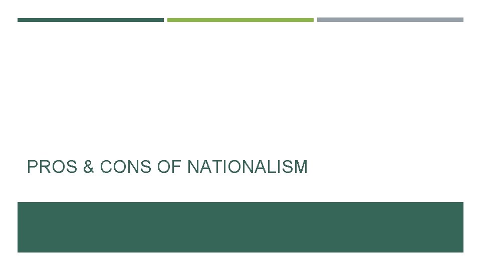 PROS & CONS OF NATIONALISM 