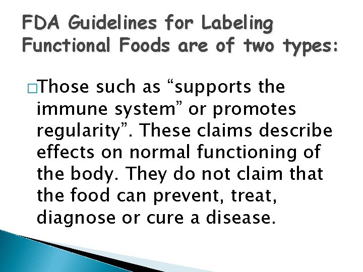 FDA Guidelines for Labeling Functional Foods are of two types: �Those such as “supports