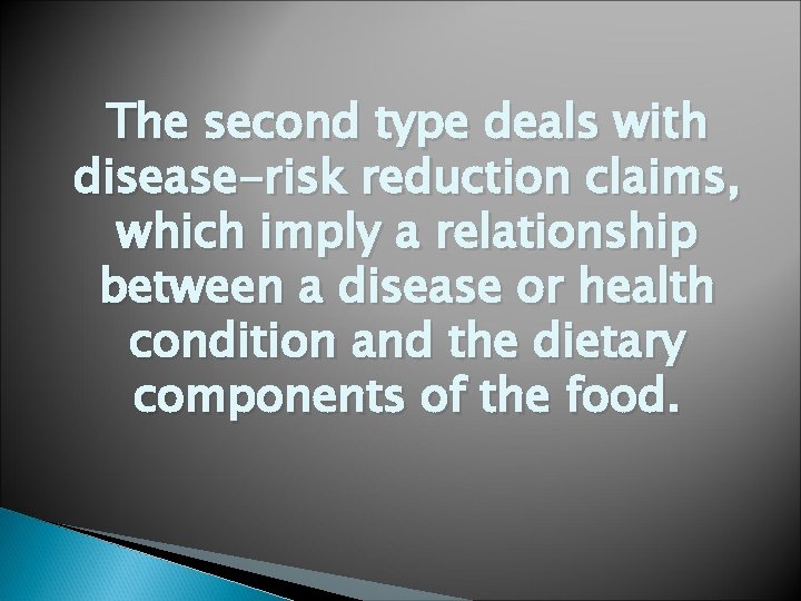 The second type deals with disease-risk reduction claims, which imply a relationship between a