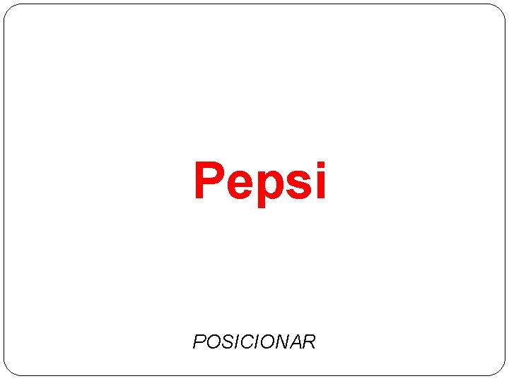 Pepsi POSICIONAR 