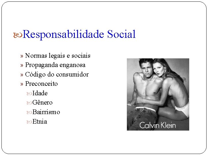  Responsabilidade Social » Normas legais e sociais » Propaganda enganosa » Código do