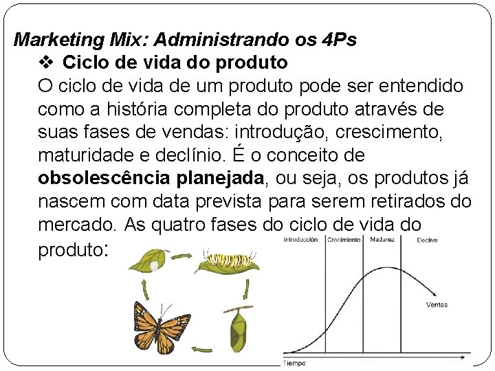 Marketing Mix: Administrando os 4 Ps v Ciclo de vida do produto O ciclo