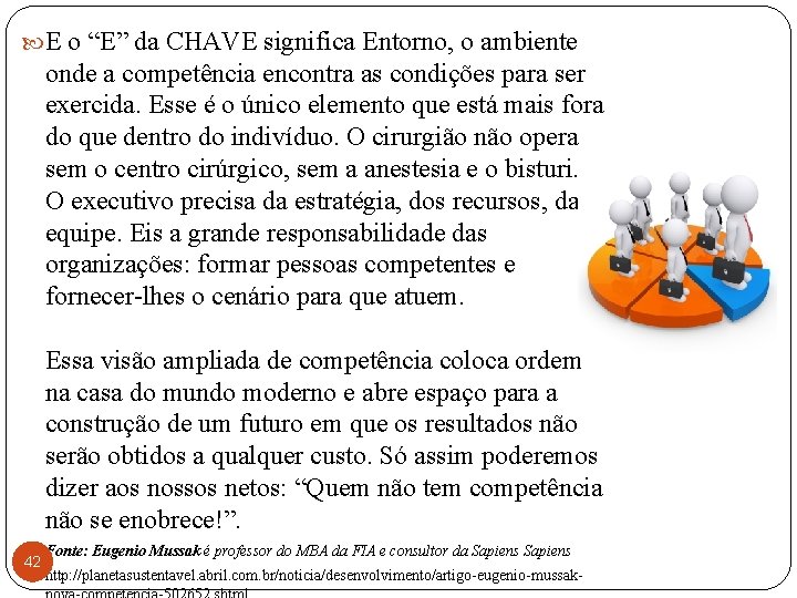  E o “E” da CHAVE significa Entorno, o ambiente onde a competência encontra