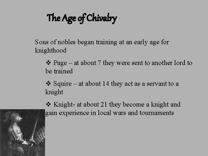 The Age of Chivalry Sons of nobles began training at an early age for The Age of Chivalry Sons of nobles began training at an early age for