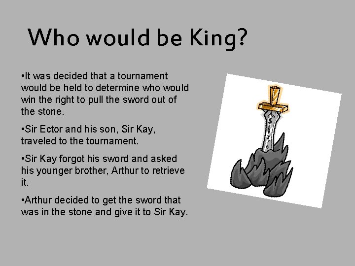 Who would be King? • It was decided that a tournament would be held Who would be King? • It was decided that a tournament would be held