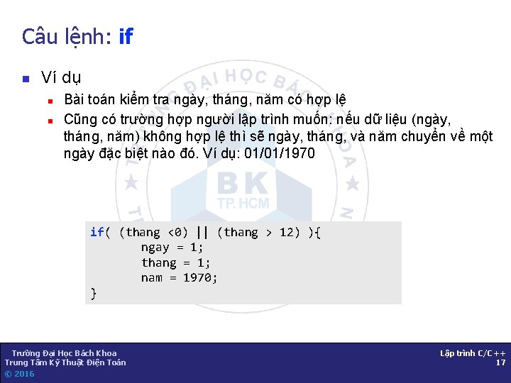 Câu lệnh: if n Ví dụ n n Bài toán kiểm tra ngày, tháng,