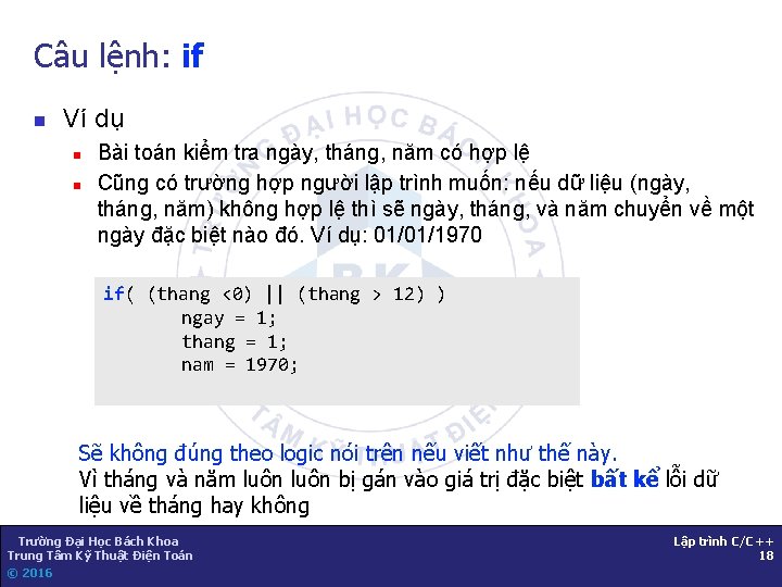 Câu lệnh: if n Ví dụ n n Bài toán kiểm tra ngày, tháng,