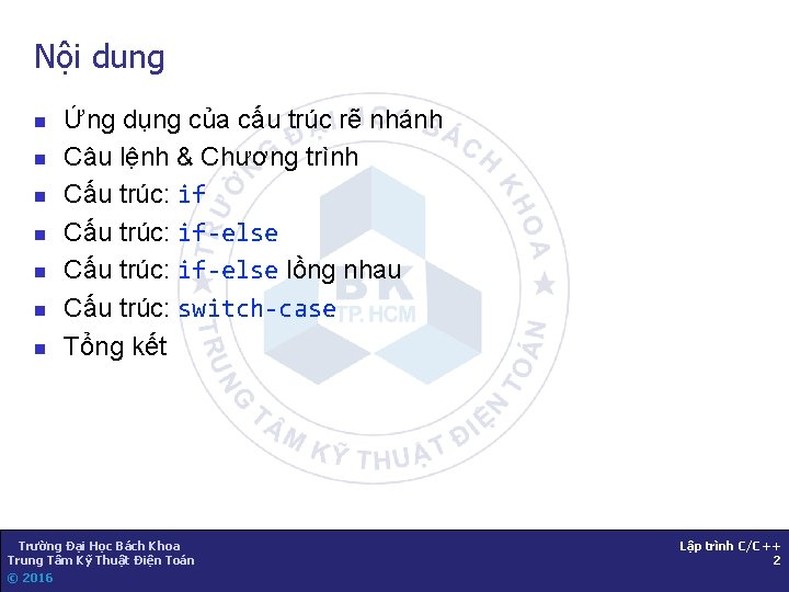 Nội dung n n n n Ứng dụng của cấu trúc rẽ nhánh Câu