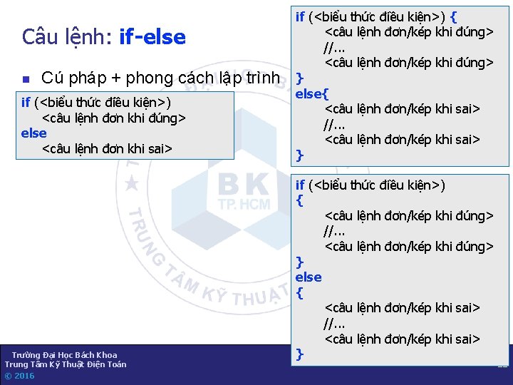 Câu lệnh: if-else n Cú pháp + phong cách lập trình if (<biểu thức