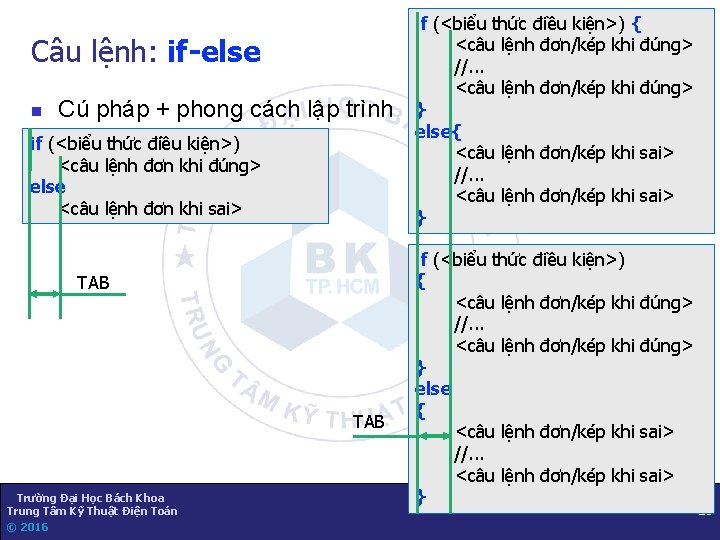 Câu lệnh: if-else n Cú pháp + phong cách lập trình if (<biểu thức