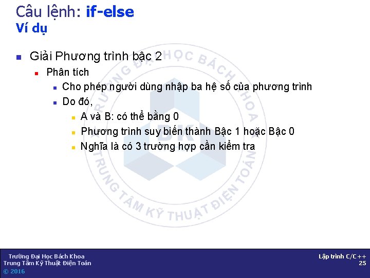 Câu lệnh: if-else Ví dụ n Giải Phương trình bậc 2 n Phân tích