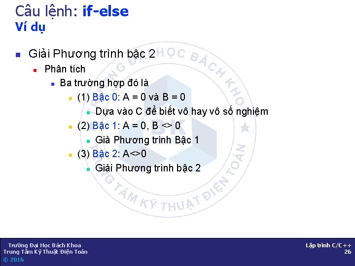 Câu lệnh: if-else Ví dụ n Giải Phương trình bậc 2 n Phân tích