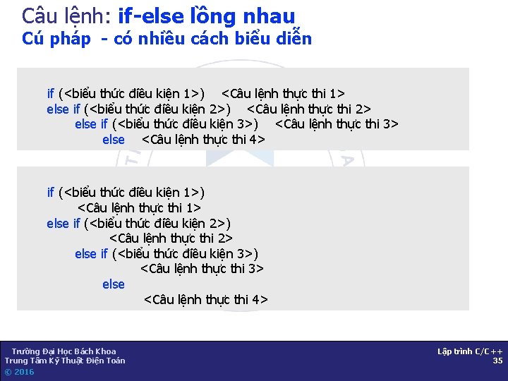 Câu lệnh: if-else lồng nhau Cú pháp - có nhiều cách biểu diễn if