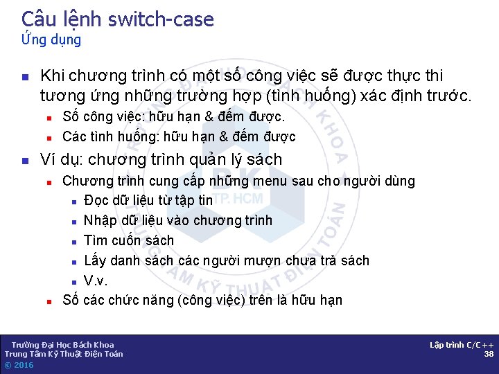 Câu lệnh switch-case Ứng dụng n Khi chương trình có một số công việc