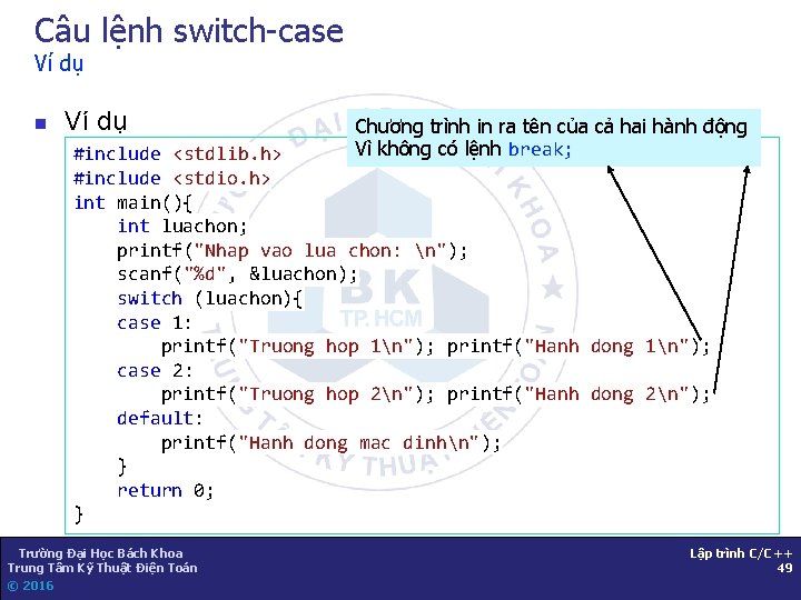 Câu lệnh switch-case Ví dụ n Ví dụ Chương trình in ra tên của