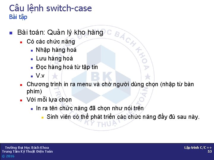 Câu lệnh switch-case Bài tập n Bài toán: Quản lý kho hàng n n