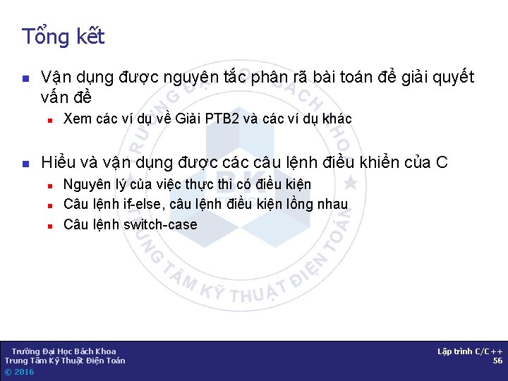 Tổng kết n Vận dụng được nguyên tắc phân rã bài toán để giải