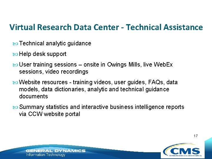 Virtual Research Data Center - Technical Assistance Technical analytic guidance Help desk support User