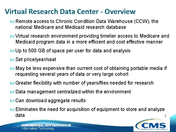 Virtual Research Data Center - Overview Remote access to Chronic Condition Data Warehouse (CCW),