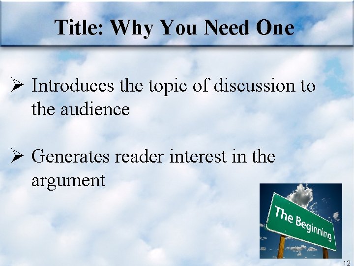 Title: Why You Need One Ø Introduces the topic of discussion to the audience